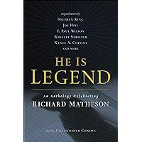 He Is Legend: An Anthology Celebrating Richard Matheson He Is Legend: An Anthology Celebrating Richard Matheson Kindle Paperback Hardcover