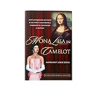 Mona Lisa in Camelot: How Jacqueline Kennedy and da Vinci’s Masterpiece Charmed and Captivated a Nation Mona Lisa in Camelot: How Jacqueline Kennedy and da Vinci’s Masterpiece Charmed and Captivated a Nation Hardcover Kindle Paperback