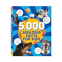 5000 Amazing Facts For Kids: Over 300 Full Color Pages with Fascinating Facts on Animals, History, Dinosaurs, Science, Music, and More