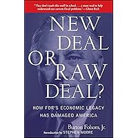 New Deal or Raw Deal?: How FDR's Economic Legacy Has Damaged America New Deal or Raw Deal?: How FDR's Economic Legacy Has Damaged America Kindle Paperback Audible Audiobook Hardcover MP3 CD