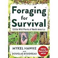 Foraging for Survival: Edible Wild Plants of North America Foraging for Survival: Edible Wild Plants of North America Paperback Kindle