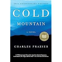 Cold Mountain: 20th Anniversary Edition Cold Mountain: 20th Anniversary Edition Paperback Kindle Hardcover