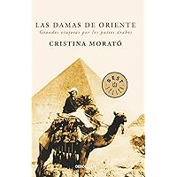 Las damas de Oriente: Grandes viajeras por los países árabes (Spanish Edition)