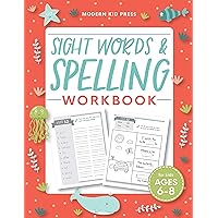 Sight Words and Spelling Workbook for Kids Ages 6-8: Learn to Write and Spell Essential Words | Kindergarten Workbook, 1st Grade Workbook and 2nd ... | Reading & Phonics Activities + Worksheets Sight Words and Spelling Workbook for Kids Ages 6-8: Learn to Write and Spell Essential Words | Kindergarten Workbook, 1st Grade Workbook and 2nd ... | Reading & Phonics Activities + Worksheets Paperback Spiral-bound