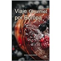 Viaje Gourmet por Europa: Recetas y Sabores Auténticos (Spanish Edition) Viaje Gourmet por Europa: Recetas y Sabores Auténticos (Spanish Edition) Kindle Hardcover Paperback