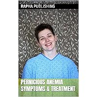 Pernicious Anemia Symptoms & Treatment (Supplements)