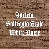 Ancient Solfeggio Scale White Noise Ancient Solfeggio Scale White Noise MP3 Music