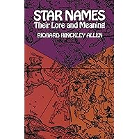 Star Names: Their Lore and Meaning Star Names: Their Lore and Meaning Paperback Kindle