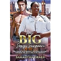 His Big, Sexy Surgeon: BWWM, BBW, Plus Size, Medical, Doctor, Billionaire Romance (Plus Size Loving Billionaires Book 8)