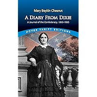 A Diary from Dixie: A Journal of the Confederacy, 1860-1865 (Dover Thrift Editions: American History)