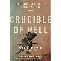 Crucible of Hell: The Heroism and Tragedy of Okinawa, 1945 Crucible of Hell: The Heroism and Tragedy of Okinawa, 1945 Kindle Hardcover Audible Audiobook Paperback Audio CD