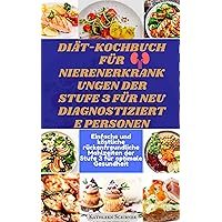 Diät-Kochbuch für Nierenerkrankungen der Stufe 3 für neu diagnostizierte Personen: Einfache und köstliche rückenfreundliche Mahlzeiten der Stufe 3 für ... Transplant Recipient 4) (German Edition) Diät-Kochbuch für Nierenerkrankungen der Stufe 3 für neu diagnostizierte Personen: Einfache und köstliche rückenfreundliche Mahlzeiten der Stufe 3 für ... Transplant Recipient 4) (German Edition) Kindle Hardcover Paperback