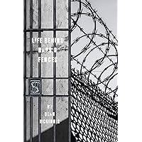 Life Behind Bars & Fences: A Collection of Poetry Based on Real Life Experiences in Prison Life Behind Bars & Fences: A Collection of Poetry Based on Real Life Experiences in Prison Kindle Paperback