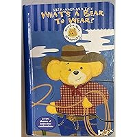 What's a Bear to Wear? (Build-A-Bear Workshop) What's a Bear to Wear? (Build-A-Bear Workshop) Spiral-bound
