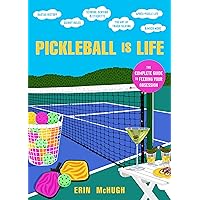 Pickleball Is Life: The Complete Guide to Feeding Your Obsession Pickleball Is Life: The Complete Guide to Feeding Your Obsession Hardcover Audible Audiobook Kindle Audio CD