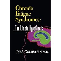 Chronic Fatigue Syndromes: The Limbic Hypothesis (Haworth Library of the Medical Neurobiology of Somatic Disor Book 1) Chronic Fatigue Syndromes: The Limbic Hypothesis (Haworth Library of the Medical Neurobiology of Somatic Disor Book 1) Kindle Hardcover Paperback