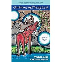 Our Home and Treaty Land: Revised and Expanded Edition Our Home and Treaty Land: Revised and Expanded Edition Kindle Paperback Hardcover