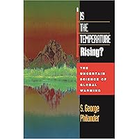 Is the Temperature Rising?: The Uncertain Science of Global Warming Is the Temperature Rising?: The Uncertain Science of Global Warming Kindle Hardcover Paperback