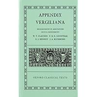 Appendix Vergiliana (Oxford Classical Texts) Appendix Vergiliana (Oxford Classical Texts) Hardcover Paperback