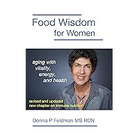 Food Wisdom for Women: Aging with energy, vitality and health Food Wisdom for Women: Aging with energy, vitality and health Kindle Paperback