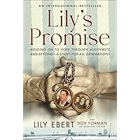 Lily's Promise: Holding On to Hope Through Auschwitz and Beyond―A Story for All Generations Lily's Promise: Holding On to Hope Through Auschwitz and Beyond―A Story for All Generations Paperback Kindle Audible Audiobook Hardcover Audio CD