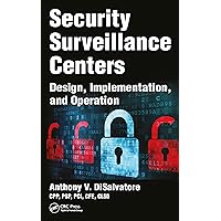 Security Surveillance Centers: Design, Implementation, and Operation Security Surveillance Centers: Design, Implementation, and Operation Kindle Hardcover Paperback