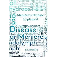 Ménière's Disease Explained Ménière's Disease Explained Kindle Hardcover Paperback