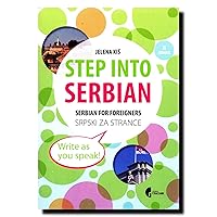 Step into Serbian - serbian for foreigners - srpski za strance Step into Serbian - serbian for foreigners - srpski za strance Paperback