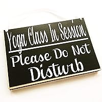 Yoga Class In Session Please Do Not Disturb 8x6 (Choose Color) Meditation Namaste Om Spa Salon In Progress Shhh Quiet Custom Wood Sign