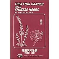 Treating Cancer With Chinese Herbs Treating Cancer With Chinese Herbs Paperback