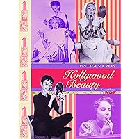 Hollywood Beauty: Vintage Secrets Hollywood Beauty: Vintage Secrets Kindle Paperback