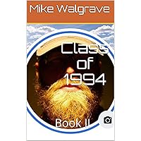 Class of 1994: Book II Class of 1994: Book II Kindle Paperback