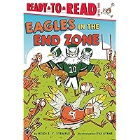 Eagles in the End Zone: Ready-to-Read Level 1 Eagles in the End Zone: Ready-to-Read Level 1 Paperback Kindle Hardcover