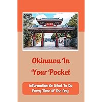 Okinawa In Your Pocket: Information On What To Do Every Time Of The Day