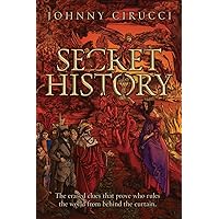 Secret History: The erased clues that prove who rules the world from behind the curtain. Secret History: The erased clues that prove who rules the world from behind the curtain. Paperback Kindle