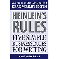 Heinlein's Rules: Five Simple Business Rules for Writing (WMG Writer's Guides)