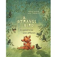 A Strange Bird: It's Good to Be a Bit Different (Little Red Dragon Bedtime Stories) (You are Unique and Precious Book Series for Kids 3-6 - by Joëlle Tourlonias) (Cover May Vary)