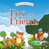 Fox and Friends : Bedtime Children's Picture Books Ages 3+
