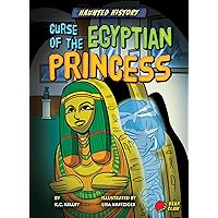 Curse of the Egyptian Princess - Narrative Nonfiction Reading for Grade 3 with Bold Illustrations - Developmental Learning for Young Readers - Bear Claw Books Collection (Haunted History) Curse of the Egyptian Princess - Narrative Nonfiction Reading for Grade 3 with Bold Illustrations - Developmental Learning for Young Readers - Bear Claw Books Collection (Haunted History) Library Binding Paperback