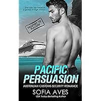 Pacific Persuasion: Australian Customs Security Romance (Passport to Pleasure) Pacific Persuasion: Australian Customs Security Romance (Passport to Pleasure) Kindle