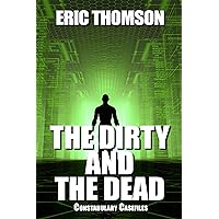 The Dirty and the Dead (Constabulary Casefiles Book 3)