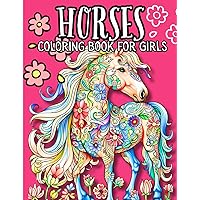 Horses Coloring Book for Girls Ages 4-8: 50 Gorgeous Coloring Pages of Beautiful Horses