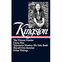Maxine Hong Kingston: The Woman Warrior, China Men, Tripmaster Monkey, Hawai'i O ne Summer, Other Writings (LOA #355) (The Library of America, 355)