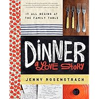 Dinner: A Love Story: It all begins at the family table Dinner: A Love Story: It all begins at the family table Hardcover Kindle Paperback Audio CD