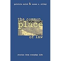 The Common Place of Law: Stories from Everyday Life (Chicago Series in Law and Society) The Common Place of Law: Stories from Everyday Life (Chicago Series in Law and Society) Kindle Paperback Hardcover