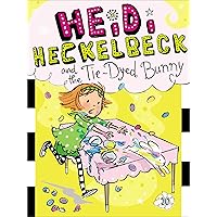 Heidi Heckelbeck and the Tie-Dyed Bunny (10) Heidi Heckelbeck and the Tie-Dyed Bunny (10) Paperback Kindle Hardcover