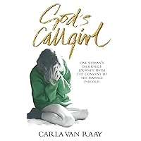 God's Callgirl: One Woman's Incredible Journey from the Convent to the Massage Parlour God's Callgirl: One Woman's Incredible Journey from the Convent to the Massage Parlour Paperback