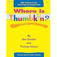 Where is Thumbkin?: 500 Activities to Use with Songs You Already Know Where is Thumbkin?: 500 Activities to Use with Songs You Already Know Paperback