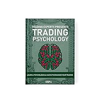 Trading Experts Trading Psychology in the Stock Market Step 6: Learn How to Use Market Psychology to Your Advantage: To Master the Stock Market, You Must ... From Beginner to Professional Swing Trader) Trading Experts Trading Psychology in the Stock Market Step 6: Learn How to Use Market Psychology to Your Advantage: To Master the Stock Market, You Must ... From Beginner to Professional Swing Trader) Kindle Paperback Hardcover