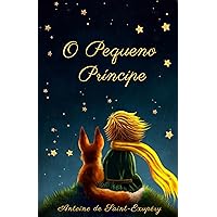 O Pequeno Príncipe (Tradução) (Portuguese Edition) O Pequeno Príncipe (Tradução) (Portuguese Edition) Kindle